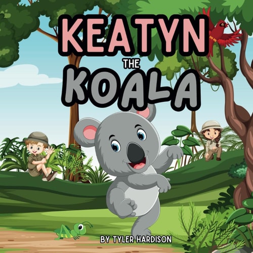 Keatyn the Koala The Kindest Koala in the Jungle A Beautiful, Colorful, and Funny Rhyming Children's Picture Book Teaching the Importance of Kindness & Friendship