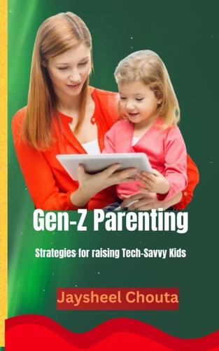 Gen-Z Parenting Strategies for Raising Tech Savvy Kids
