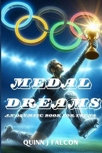 Medal Dreams An Olympic Book for Teens