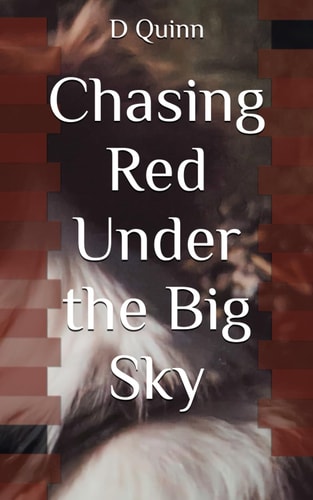 Chasing Red Under the Big Sky