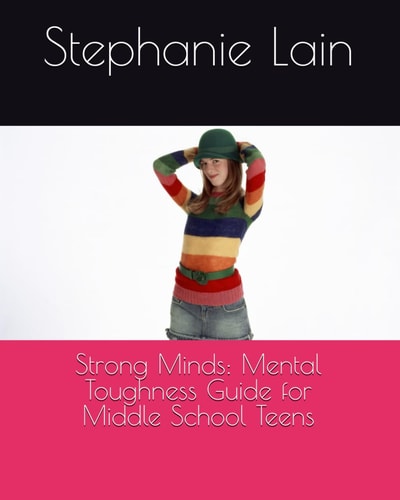 Strong Minds Mental Toughness Guide for Middle School Teens