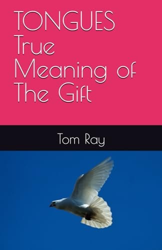 TONGUES, True Meaning of the Gift