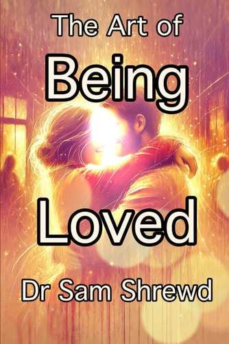 The Art of Being Loved