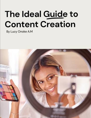 The Ideal Guide to Content Creation