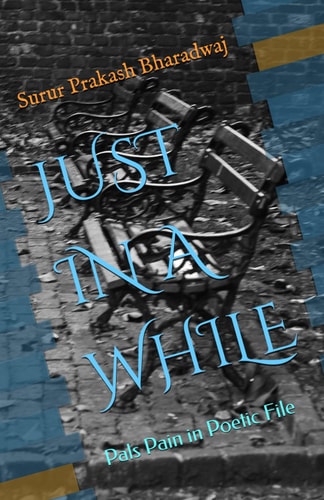 Just in a While Pals Pain in Poetic File
