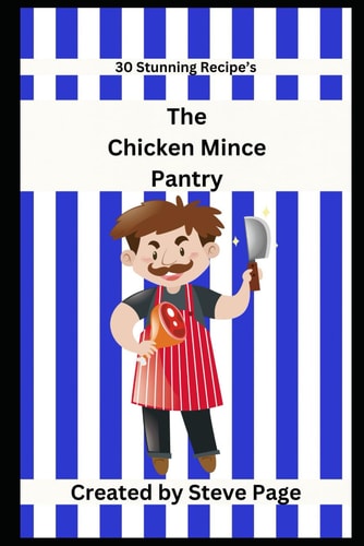 The Chicken Mince Pantry 30 Stunning Recipe's