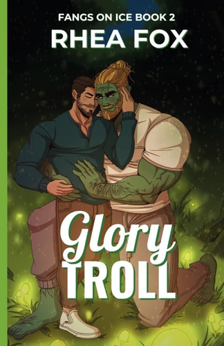 Glory Troll A Fangs on Ice Novella