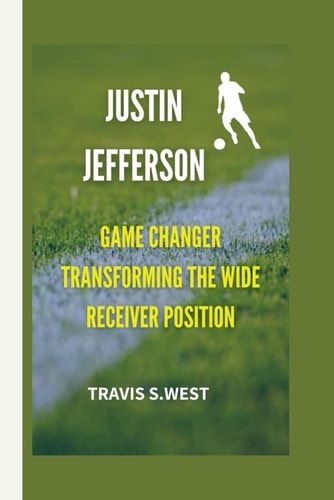 Justin Jefferson Game Changer Transforming the Wide Receiver Position