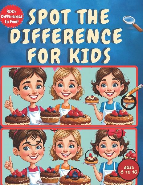 Spot the Difference Book for Kids.: 300+ Differences to Find! For Kids Ages 6 to 10.