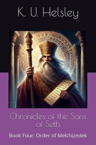 Chronicles of the Sons of Seth Book Four: Order of Melchizedek