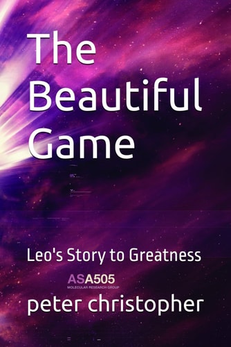 The Beautiful Game Leo's Story to Greatness