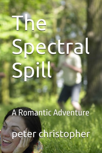 The Spectral Spill A Romantic Adventure
