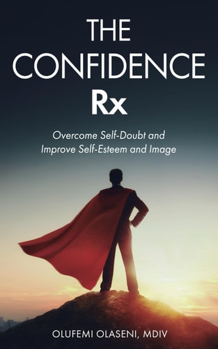 The Confidence Rx Overcome Self-Doubt and Improve Self-Esteem and Image