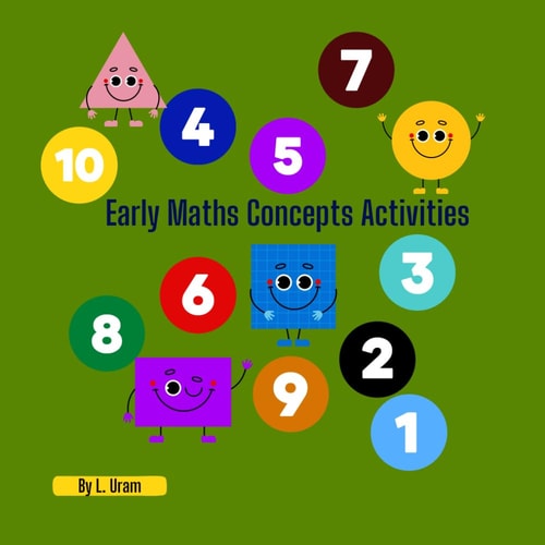 Early Maths Concepts Activities Early Concepts of Maths are the Foundations for More Advanced Mathematical Skills.