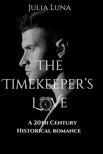 The Timekeeper's Love A 20th Century Historical Romance Novel