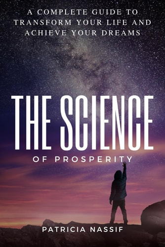 The Science of Prosperity A Comprehensive Guide to Transform Your Life and Achieve Your Dreams