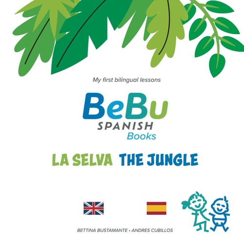 BeBu La Selva / The Jungle: English/Spanish Books for Babies, Toddlers and Preschoolers