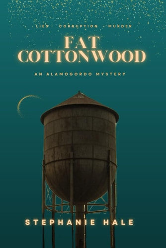 Fat Cottonwood An Alamogordo Mystery