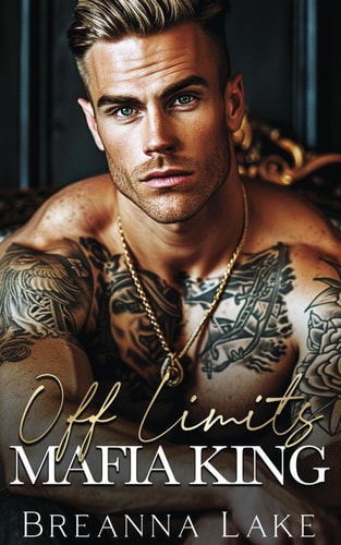 Off Limits Mafia King An Enemies To Lovers, Billionaire Romance