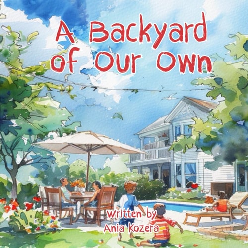 A Backyard Of Our Own
