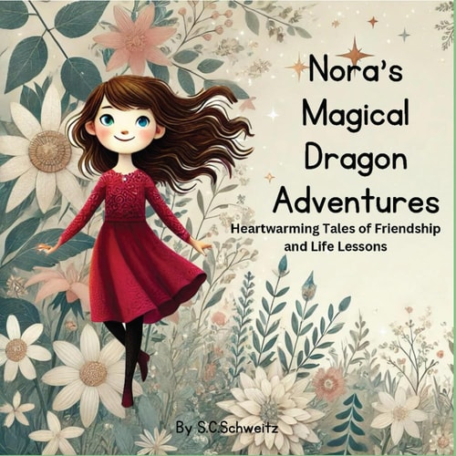 Nora's Magical Dragon Adventures Heartwarming Tales of Friendship and Life Lessons