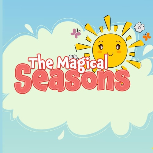 The Magical Seasons A Journey Through Spring, Summer, Fall, and Winter