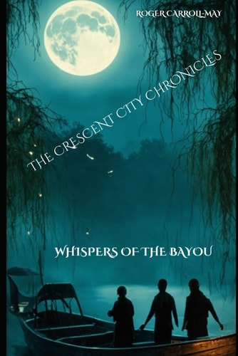 The Crescent City Chronicles Whispers Of The Bayou
