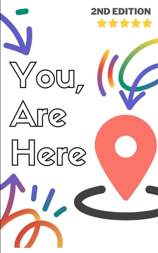 You, Are Here Navigating Life's Twists and Turns
