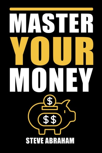 Master Your Money A Simple 7-Step Budgeting System to Help You Save Money