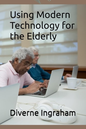 Using Modern Technology for the Elderly