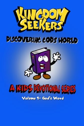 Kingdom Seekers Discovering God's World: Volume 1: God's Word