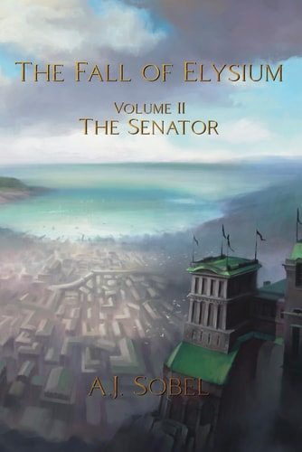 The Fall of Elysium, Volume II The Senator