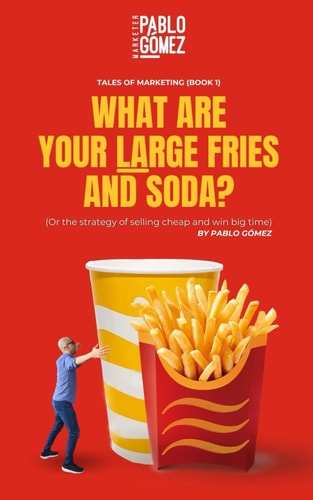 What Are Your Large Fries and Soda? Or the Strategy of Selling Cheap and Win Big Time
