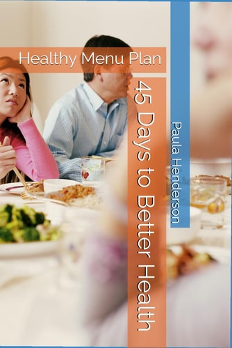 45 Days to Better Health Healthy Menu Plan