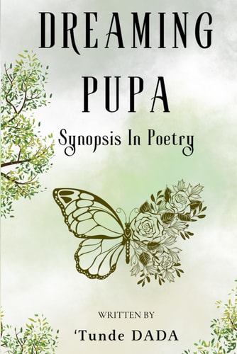Dreaming Pupa Synopsis in Poetry