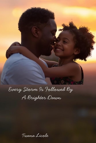 Every Storm Is Followed By A Brighter Dawn