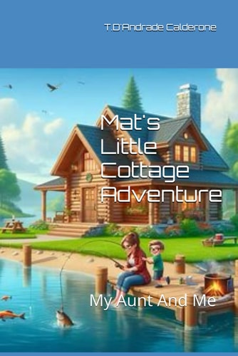 Mat's Little Cottage Adventure My Aunt And Me