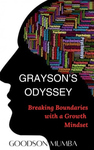 GRAYSON'S ODYSSEY: BREAKING BOUNDARIES WITH A GROWTH MINDSET