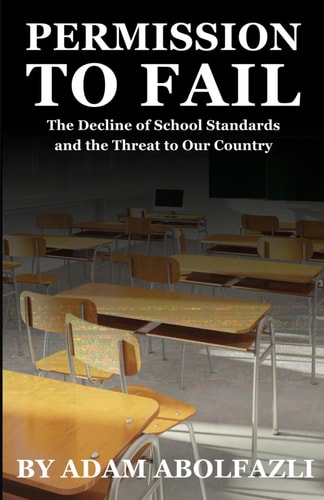 Permission to Fail The Decline of School Standards and the Threat to Our Country