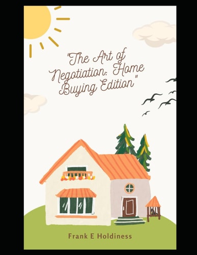"The Art of Negotiation Home Buying Edition"