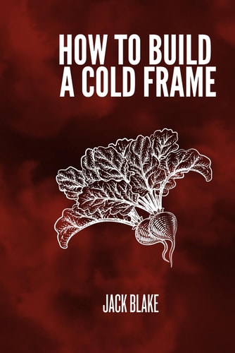 How To Build A Cold Frame