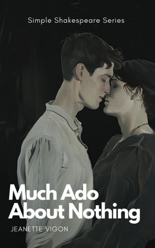 Much Ado About Nothing Simple Shakespeare Series The Classic Play Adapted to Modern Language