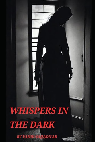 Whispers in the Dark 34 Tales of Horror and Crime