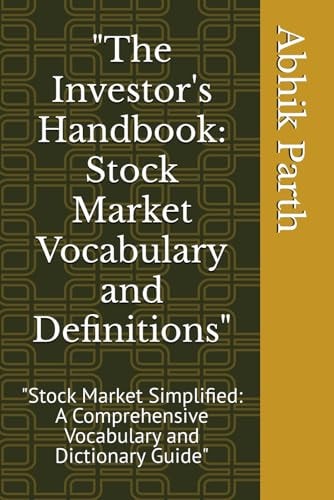 " Dictionary Stock Market Vocabulary and Definitions" "Stock Market: A Comprehensive Vocabulary and Dictionary Guide"