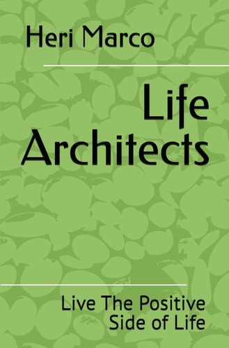 Life Architects Live The Positive Side of Life