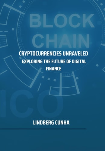 Cryptocurrencies Unveiled. Exploring the Future of Digital Finance.