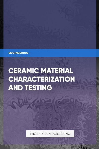 Ceramic Material Characterization And Testing