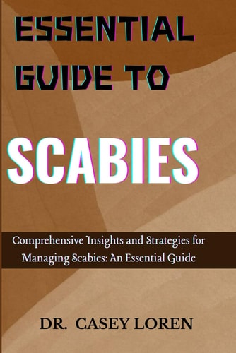 Essential Guide to Scabies Comprehensive Insights for Effective Management and Recovery
