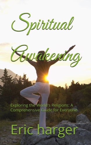 Spiritual Awakening Exploring the World's Religions: A Comprehensive Guide for Everyone