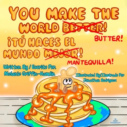 You Make The World Better Butter Tu Haces El Mundo Mantequilla